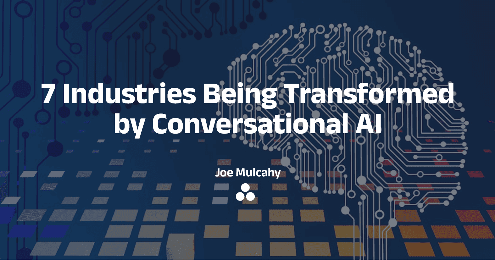 7 Industries Being Transformed by Conversational AI