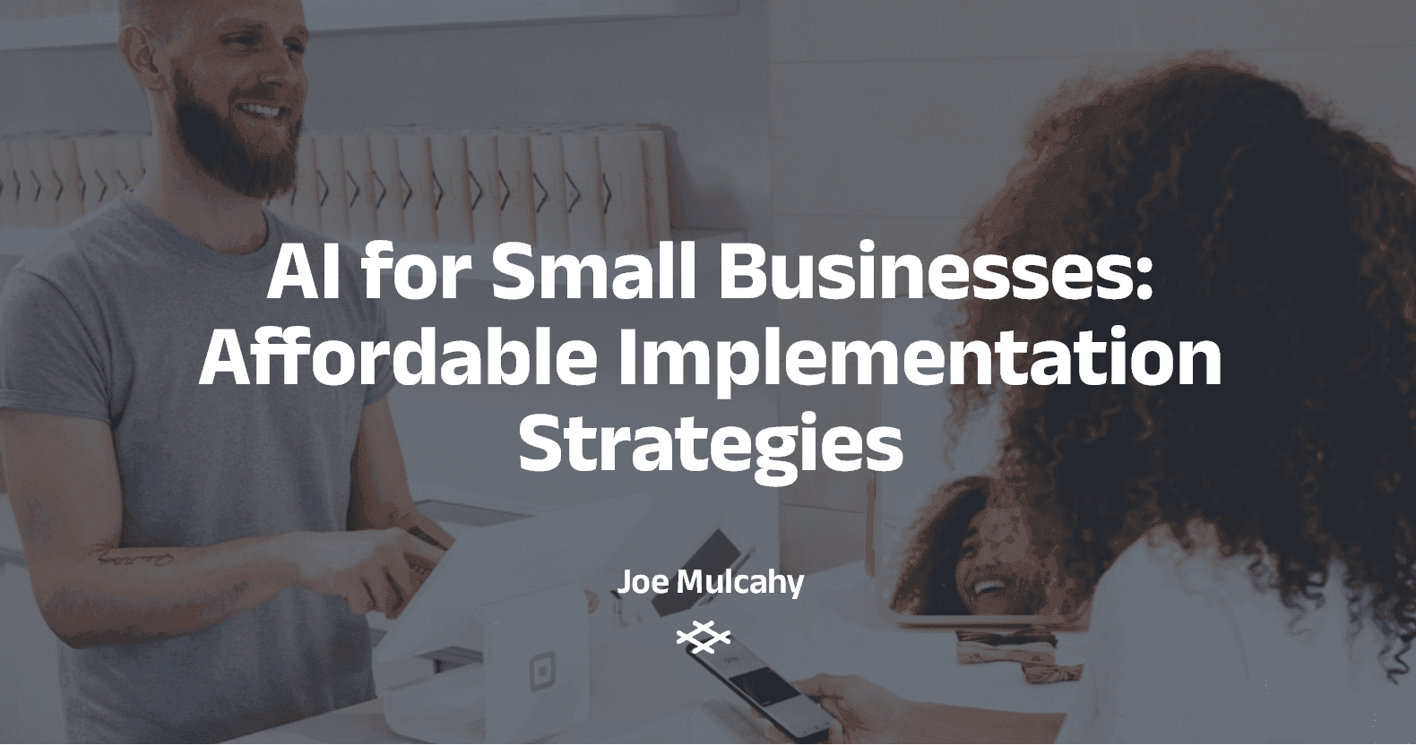 AI for Small Businesses: Affordable Implementation Strategies